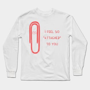 i feel so "attached" to you Long Sleeve T-Shirt